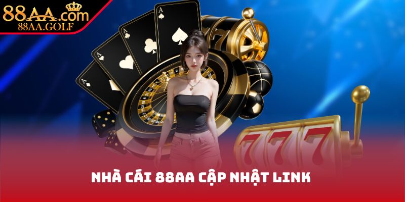 Nhà cái 88AA cập nhật link