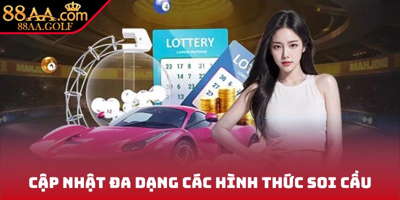 Cập nhật đa dạng các hình thức soi cầu