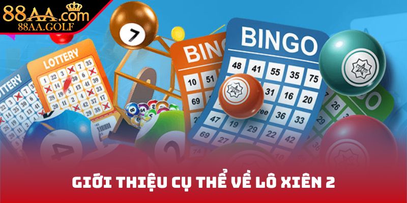 Giới thiệu cụ thể về lô xiên 2