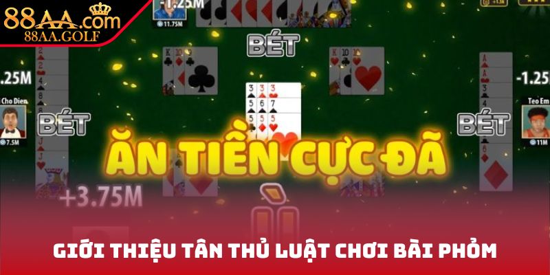 Giới thiệu tân thủ luật chơi bài Phỏm