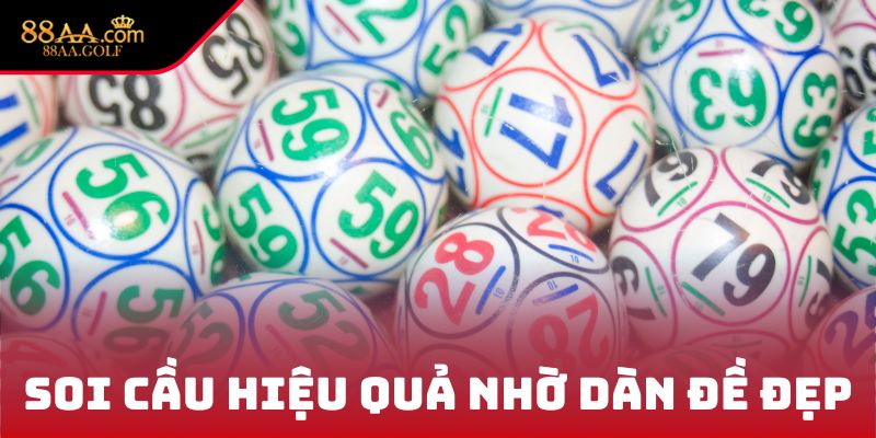 Soi cầu hiệu quả nhờ dàn đề đẹp