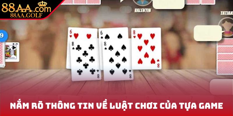 Nắm rõ thông tin về luật chơi của tựa game