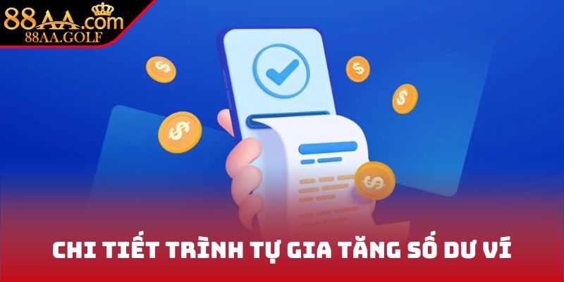 Chi tiết trình tự gia tăng số dư ví