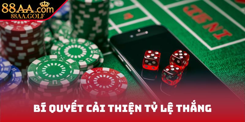 Bí quyết cải thiện tỷ lệ thắng